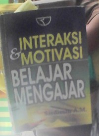 Interaksi & motivasi belajar mengajar
